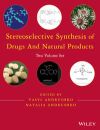 Stereoselective Synthesis of Drugs and Natural Products
