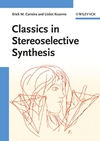 Classics in Stereoselective Synthesis