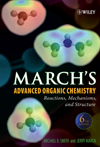 MARCH'S ADVANCED ORGANIC CHEMISTRY Reactions, Mechanisms, and Structure, 6th Edition